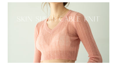 SKIN SHEER CABLE KNIT